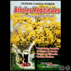 ARBOLES MEDICINALES DEL PARAGUAY Y EL MERCOSUR - Autor: HERNÁN CANDIA ROMÁN